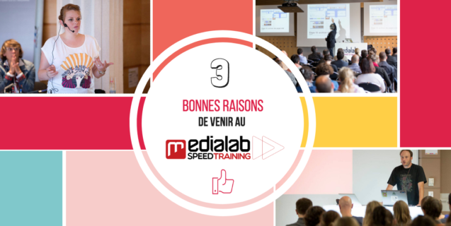 3 bonnes raisons de venir au Médialab SpeedTraining