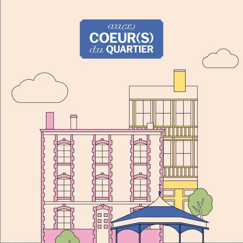 Au(x) coeur(s) du quartier