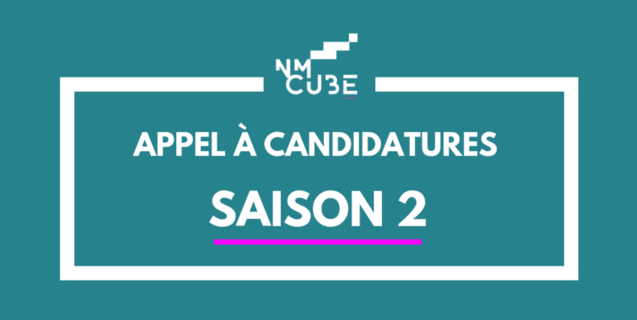 NMcube SAISON 2 : ouverture de l’appel à candidatures !