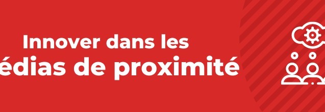 Innover dans les médias de proximité